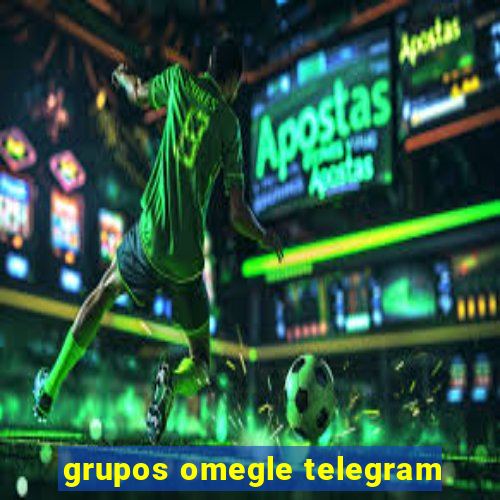 grupos omegle telegram