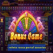 roleta russa portal zacarias