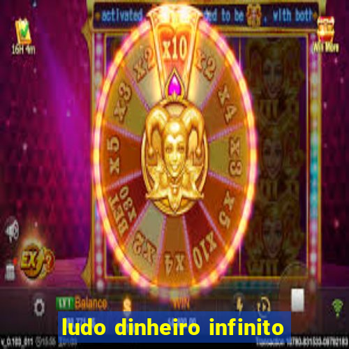 ludo dinheiro infinito