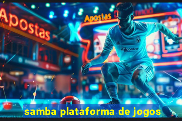 samba plataforma de jogos