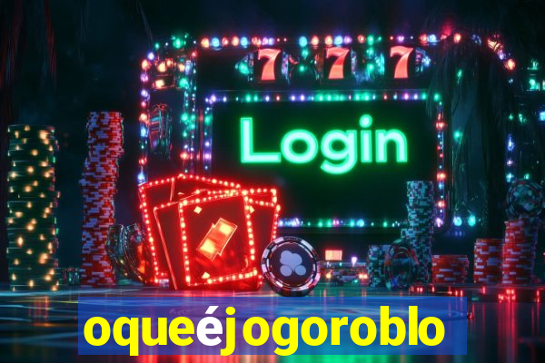 oqueéjogoroblox