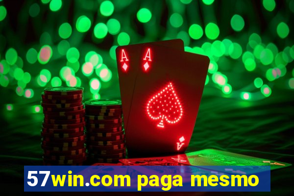 57win.com paga mesmo