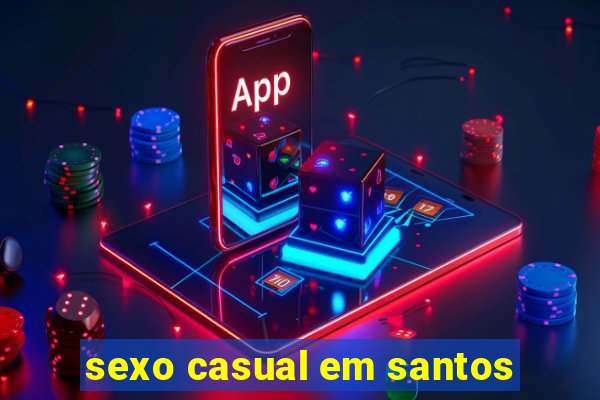 sexo casual em santos