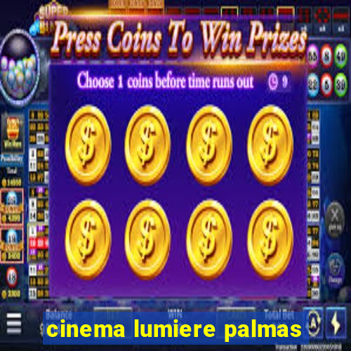 cinema lumiere palmas