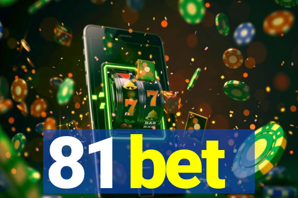 81 bet