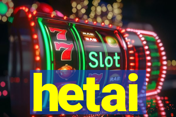 hetai