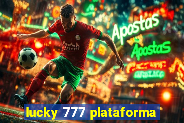 lucky 777 plataforma