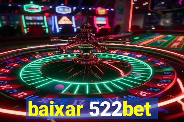 baixar 522bet