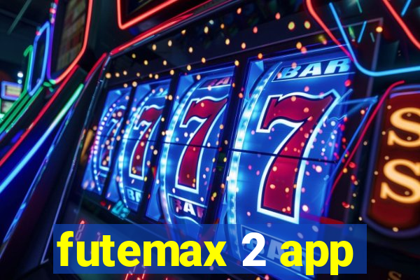 futemax 2 app