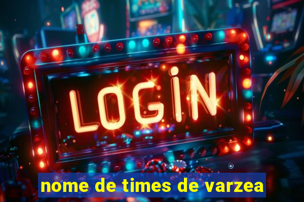 nome de times de varzea
