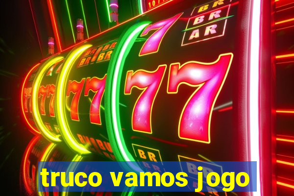 truco vamos jogo