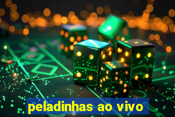 peladinhas ao vivo