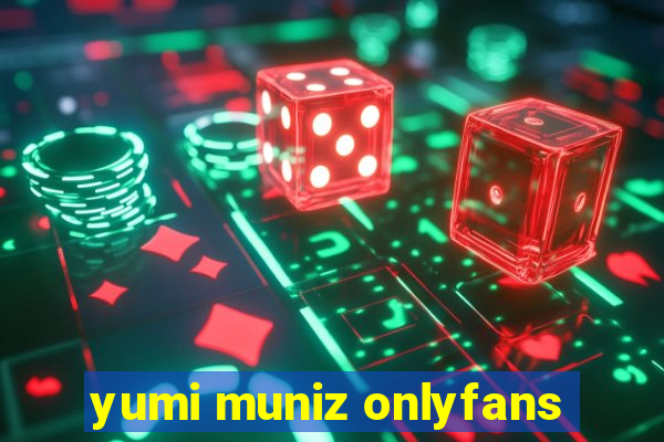 yumi muniz onlyfans