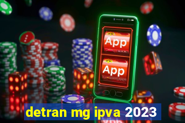 detran mg ipva 2023