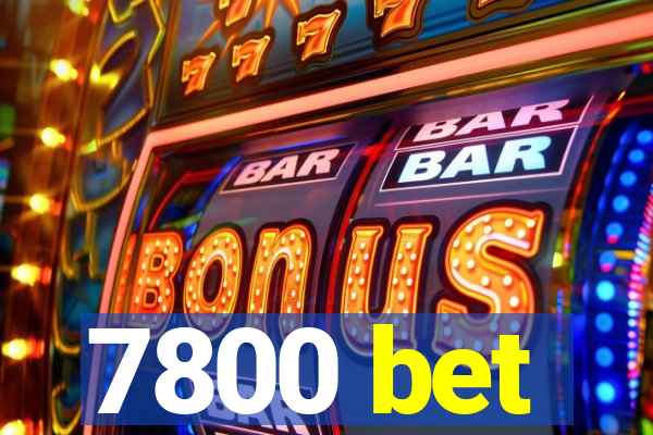 7800 bet