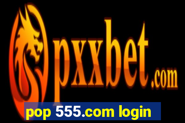 pop 555.com login