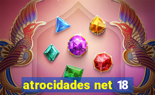 atrocidades net 18