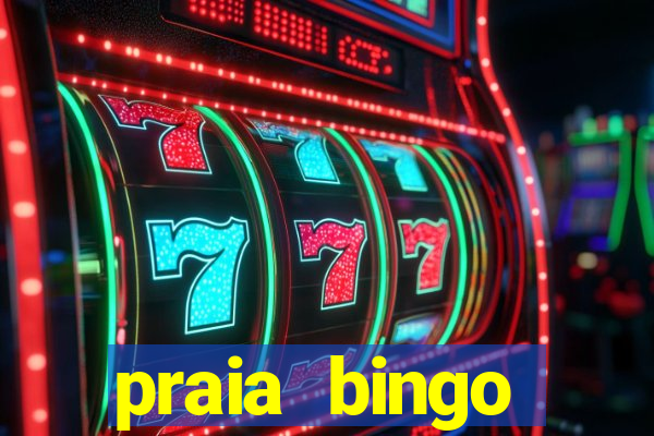praia bingo dinheiro infinito 2022