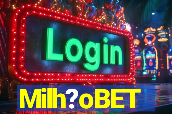 Milh?oBET