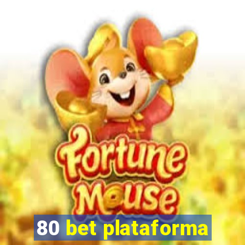 80 bet plataforma