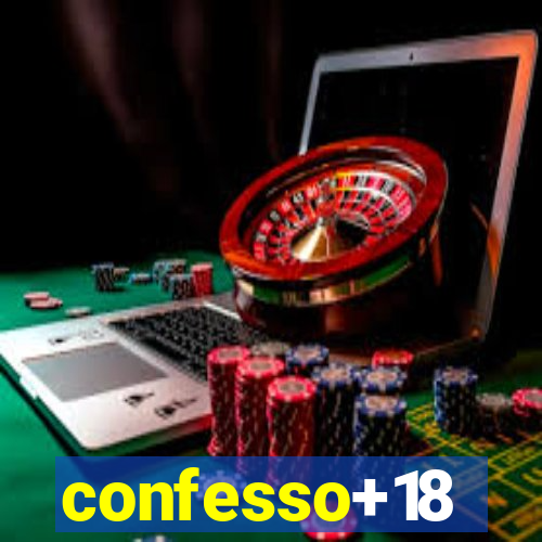 confesso+18