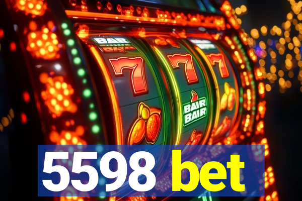 5598 bet