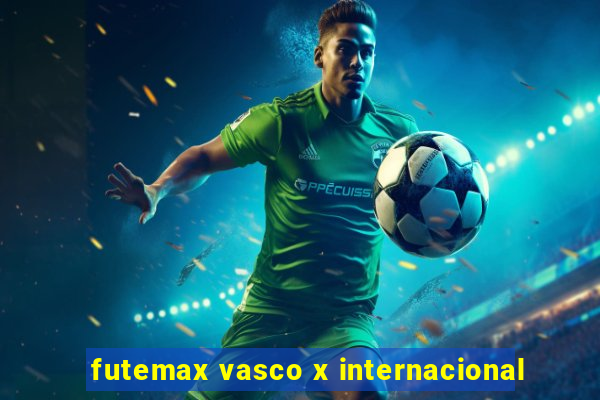 futemax vasco x internacional