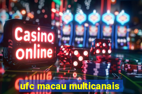 ufc macau multicanais