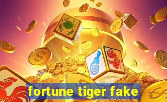 fortune tiger fake