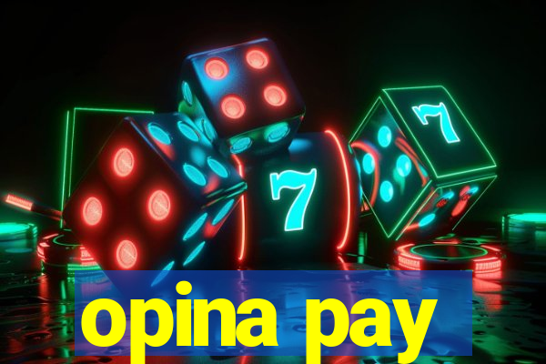 opina pay