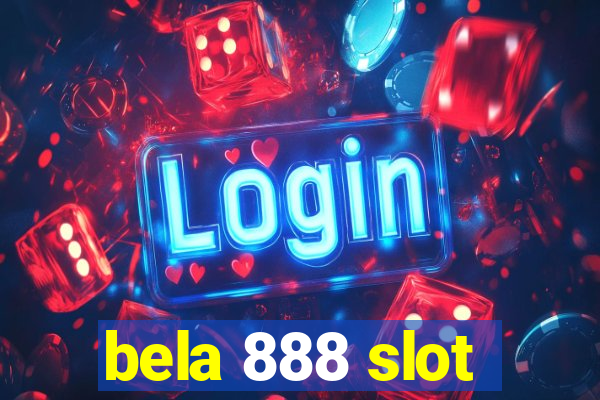 bela 888 slot