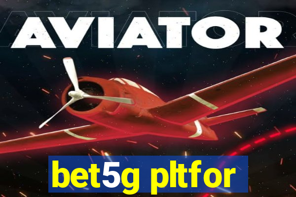 bet5g pltfor