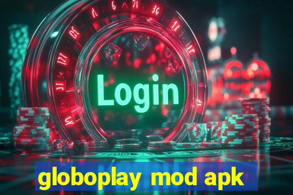 globoplay mod apk