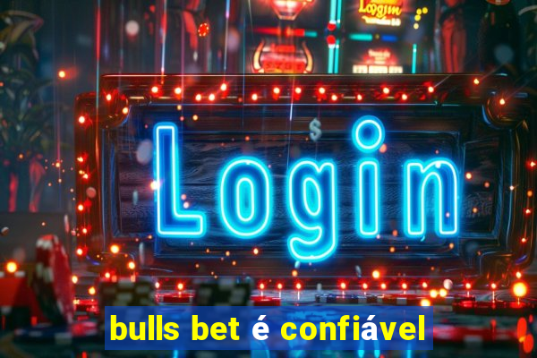 bulls bet é confiável