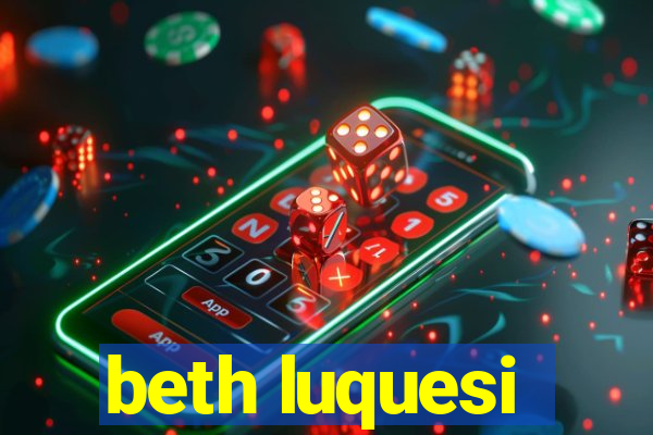 beth luquesi