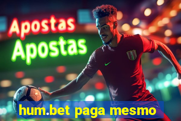 hum.bet paga mesmo
