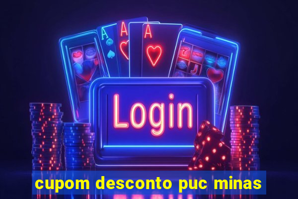 cupom desconto puc minas