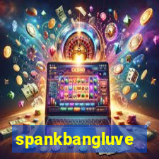 spankbangluve