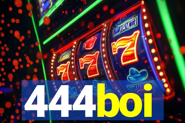 444boi