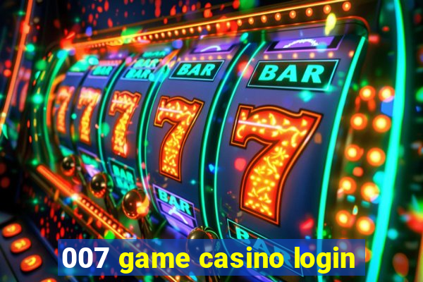 007 game casino login