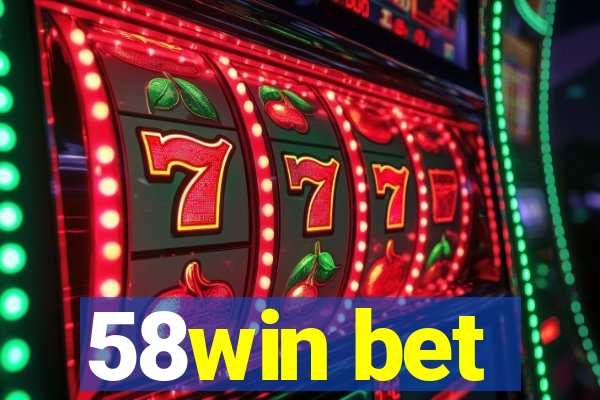 58win bet