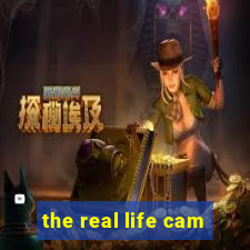 the real life cam
