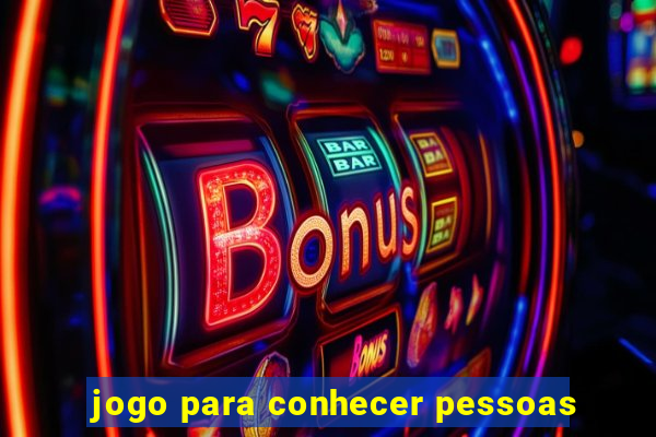jogo para conhecer pessoas