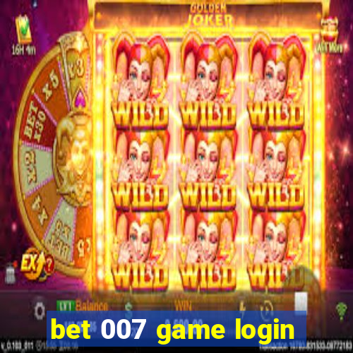 bet 007 game login