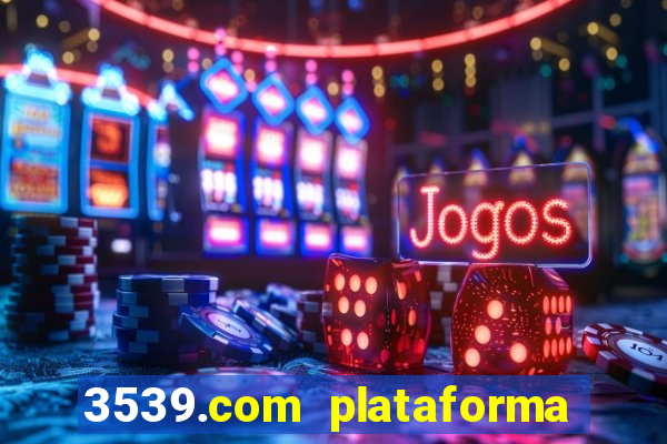 3539.com plataforma de jogos
