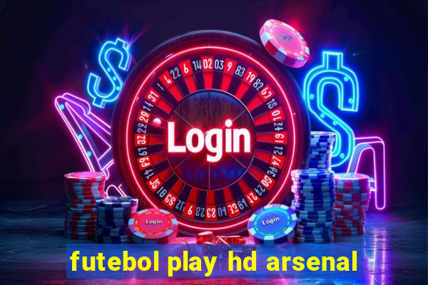 futebol play hd arsenal