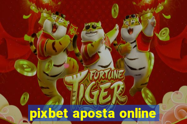 pixbet aposta online