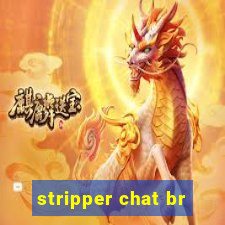 stripper chat br