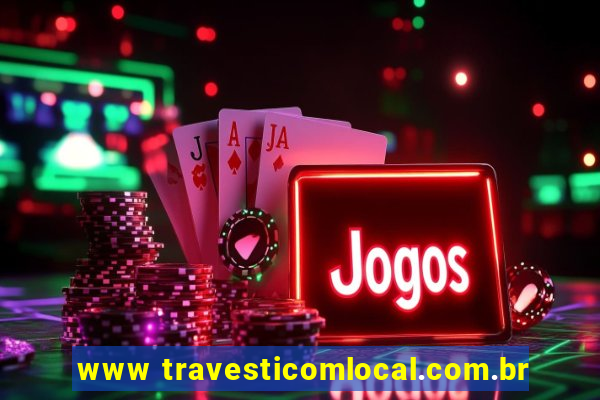 www travesticomlocal.com.br