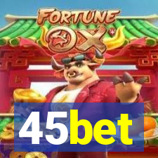 45bet